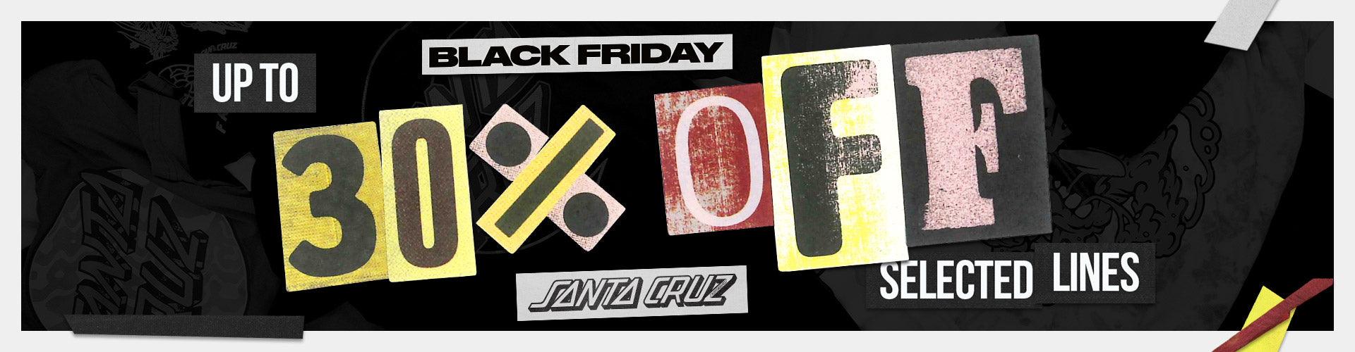 Santa Cruz Black Friday Sale - Up to 30% off selected lines.