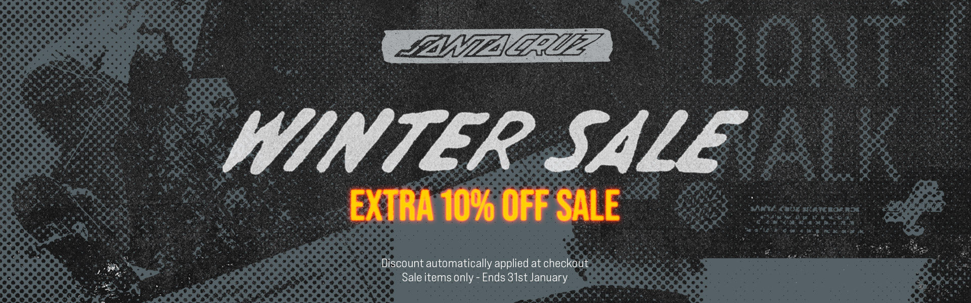 Santa Cruz Winter Sale - Extra 10% off sale items. Discount automatically applied at checkout. Ends January 31st.
